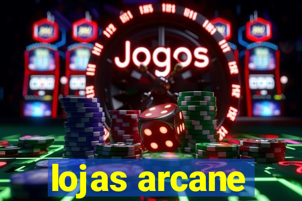 lojas arcane